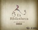 Exposition Ex bibliotheca, les vies secrètes du livre